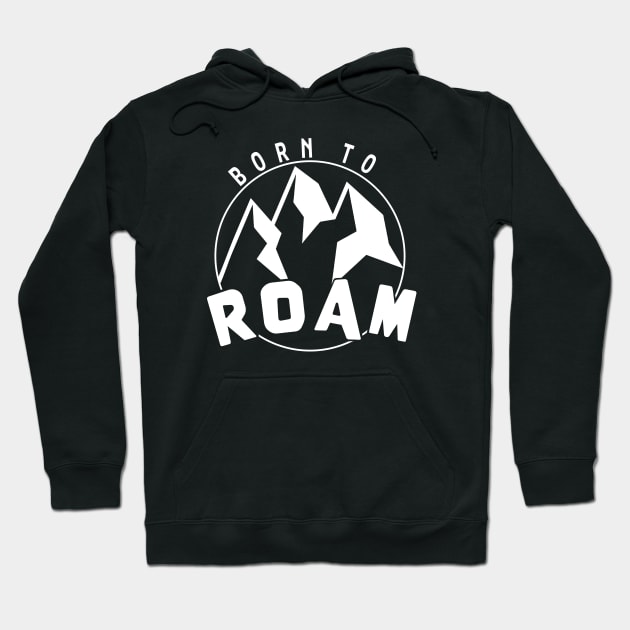 Born To Roam Hoodie by Red Wolf Rustics And Outfitters